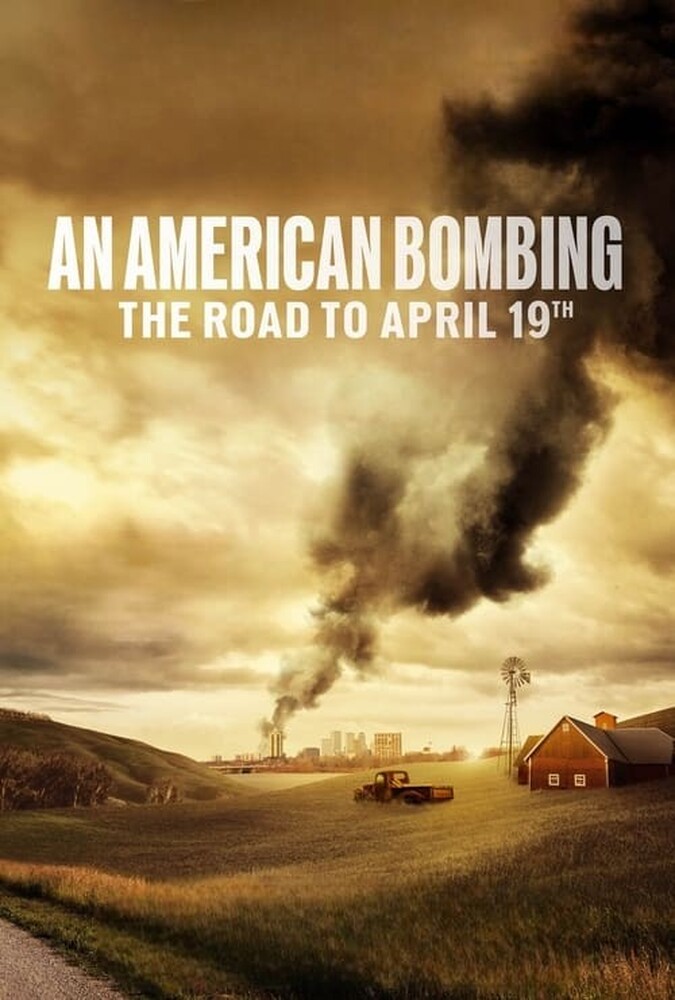 دانلود فیلم An American Bombing: The Road to April 19th بمباران آمریکایی: مسیر منتهی به 19 آوریل