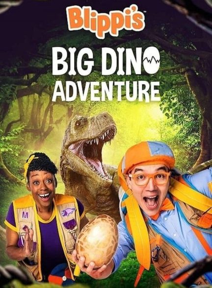 دانلود فیلم Blippi’s Big Dino Adventure ماجراجویی دینو بزرگ