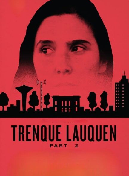 دانلود فیلم Trenque Lauquen: Part II ترنکه لائوکن: قسمت ۲