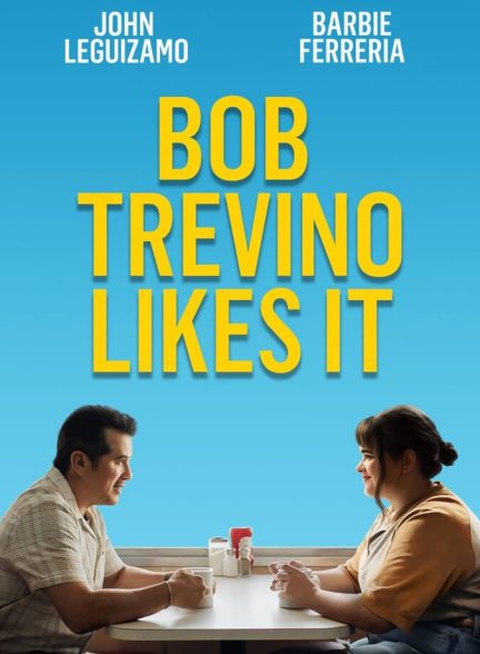 دانلود فیلم Bob Trevino Likes It باب تروینو آن را دوست دارد
