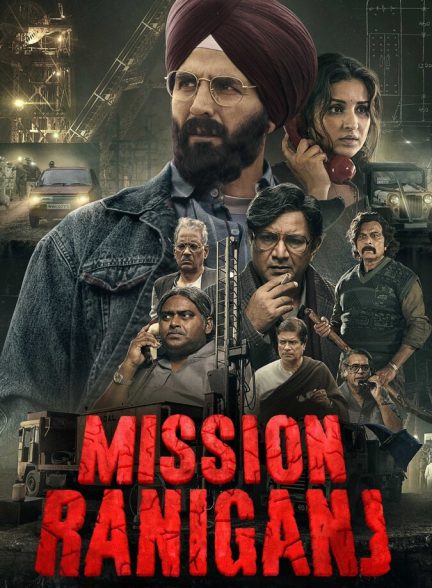 دانلود فیلم Mission Raniganj عملیات رانیگنج