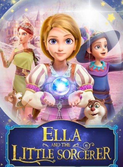 دانلود فیلم Ella And The Little Sorcerer الا و جادوگر کوچولو