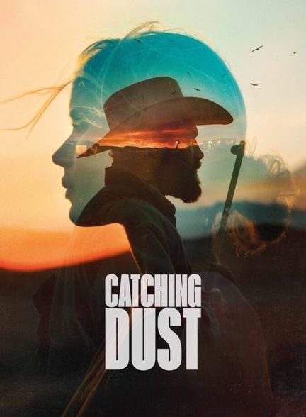 دانلود فیلم Catching Dust به دام انداختن غبار