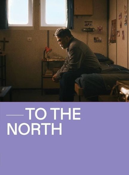 دانلود فیلم To The North به سمت شمال
