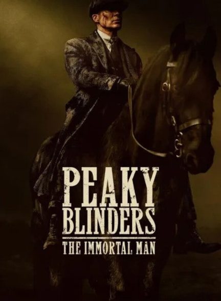 دانلود فیلم Peaky Blinders: The Immortal Man پیکی بلایندر مرد جاودان