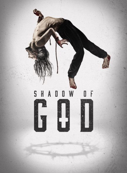 دانلود فیلم Shadow of God در سایه‌ی خدا