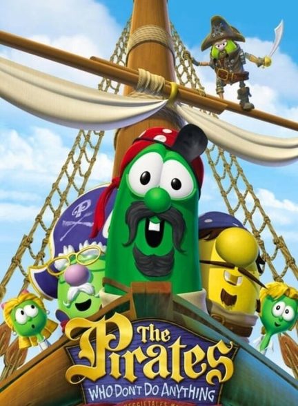 دانلود فیلم The Pirates Who Don’t Do Anything: A VeggieTales Movie داستان سبزیجات: دزدان دریایی بی خاصیت