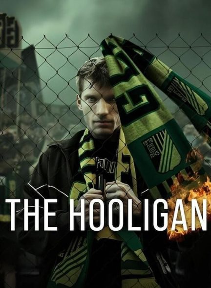 دانلود سریال The Hooligan آشوبگر