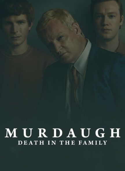 دانلود سریال Murdaugh: Death in the Family مرداف: مرگی در خانواده