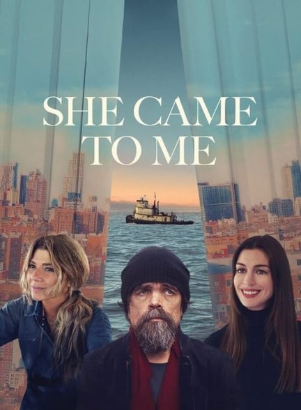 دانلود فیلم She Came to Me او نزد من آمد