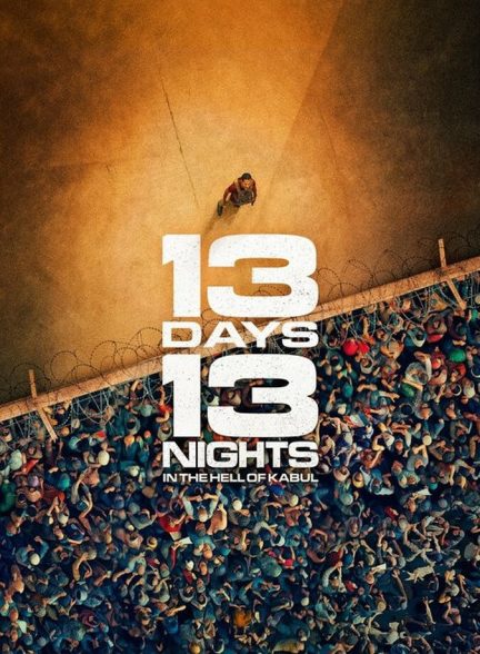 دانلود فیلم 13 Days, 13 Nights: In the Hell of Kabul ۱۳ روز، ۱۳ شب: در جهنم کابل