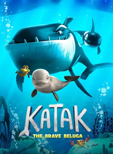 دانلود فیلم Katak: The Brave Beluga کاتاک: نهنگ سفید شجاع
