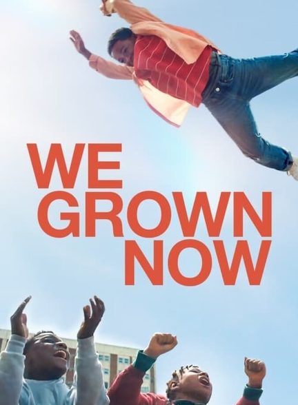 دانلود فیلم We Grown Now ما اکنون رشد کردیم