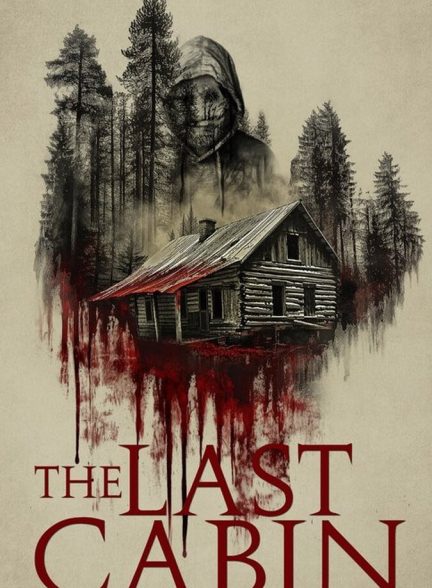 دانلود فیلم The Last Cabin آخرین کلبه