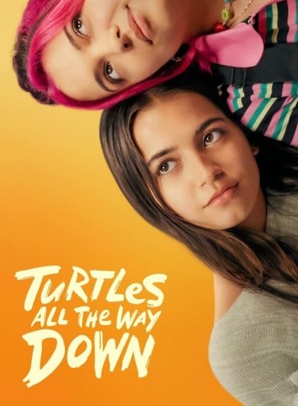 دانلود فیلم Turtles All the Way Down لاک پشت ها تمام راه پایین