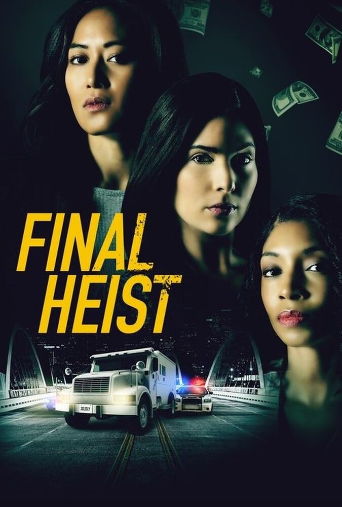 دانلود فیلم Final Heist سرقت نهایی