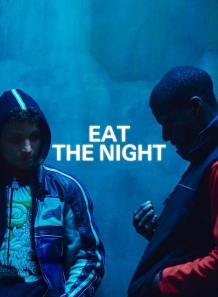 دانلود فیلم Eat the Night شب را ببلع