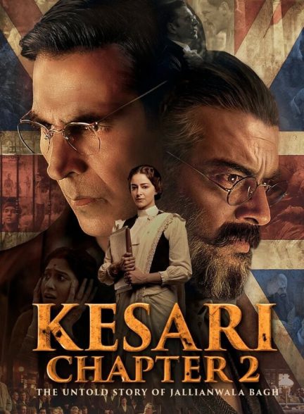 دانلود فیلم Kesari Chapter 2: The Untold Story of Jallianwala Bagh کسری فصل دوم: داستان ناگفته‌ی قتل‌عام جالیان‌والا باغ