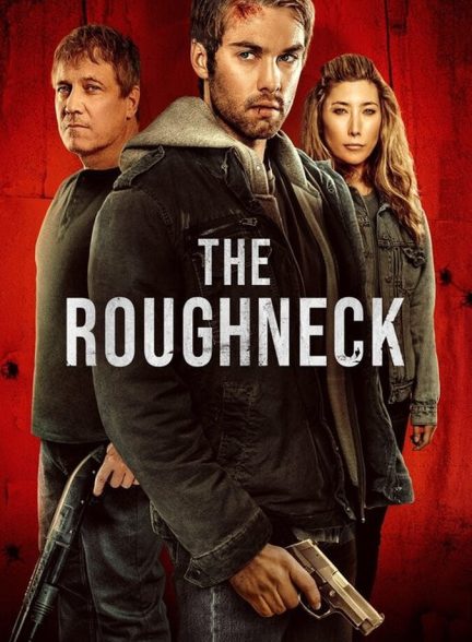 دانلود فیلم The Roughneck گردن کلفت