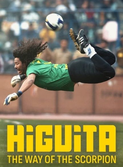 دانلود فیلم Higuita: The Way of the Scorpion هیگیتا: مسیر عقرب