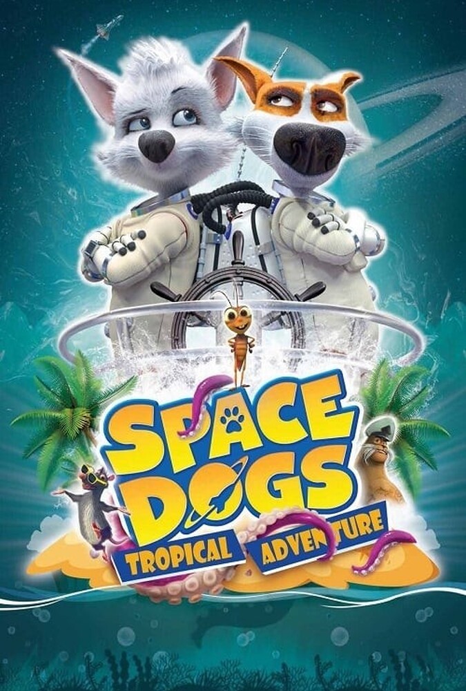 دانلود فیلم Space Dogs: Tropical Adventure سگ های فضایی: ماجراجویی گرمسیری