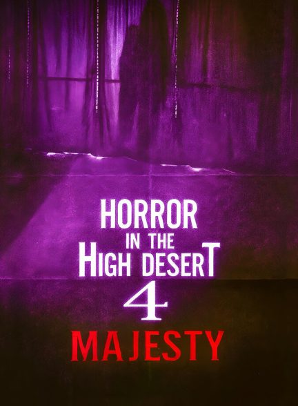 دانلود فیلم Horror in the High Desert 4: Majesty وحشت در بیابان مرتفع ۴: شکوه