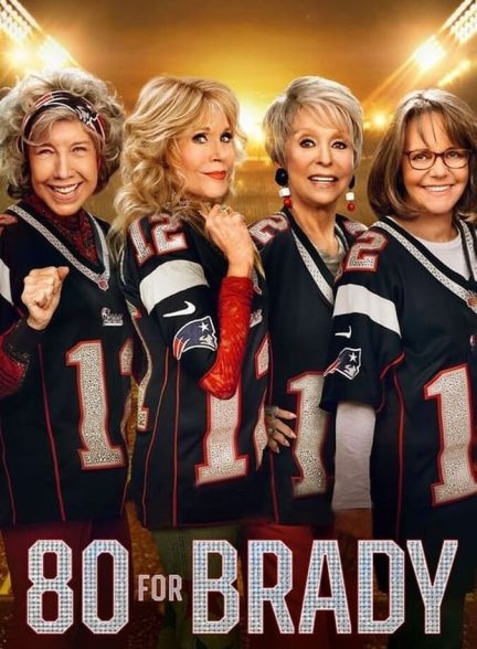 دانلود فیلم 80 for Brady هشتاد برای بریدی