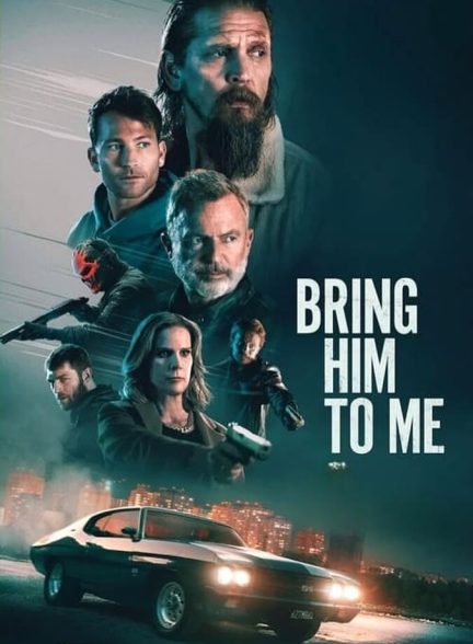 دانلود فیلم Bring Him to Me او را نزد من بیاور