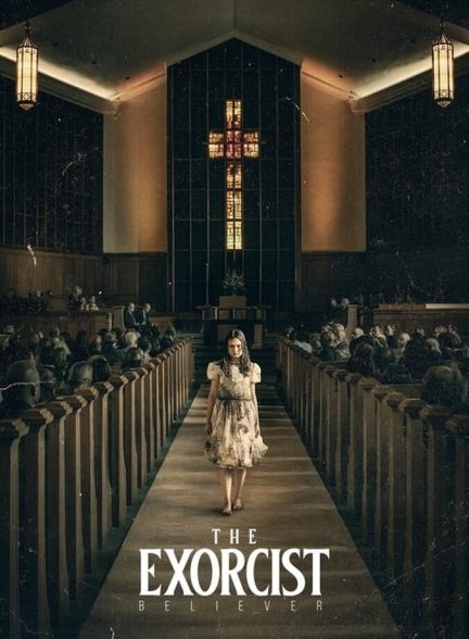 دانلود فیلم The Exorcist: Believer جن گیر: معتقد
