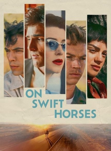 دانلود فیلم On Swift Horses بر پشت اسب‌های تندرو