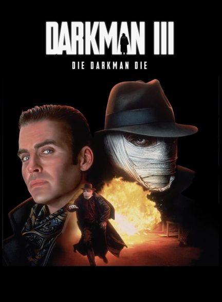 دانلود فیلم Darkman III: Die Darkman Die مرد تاریکی ۳: بمیر مرد تاریکی بمیر