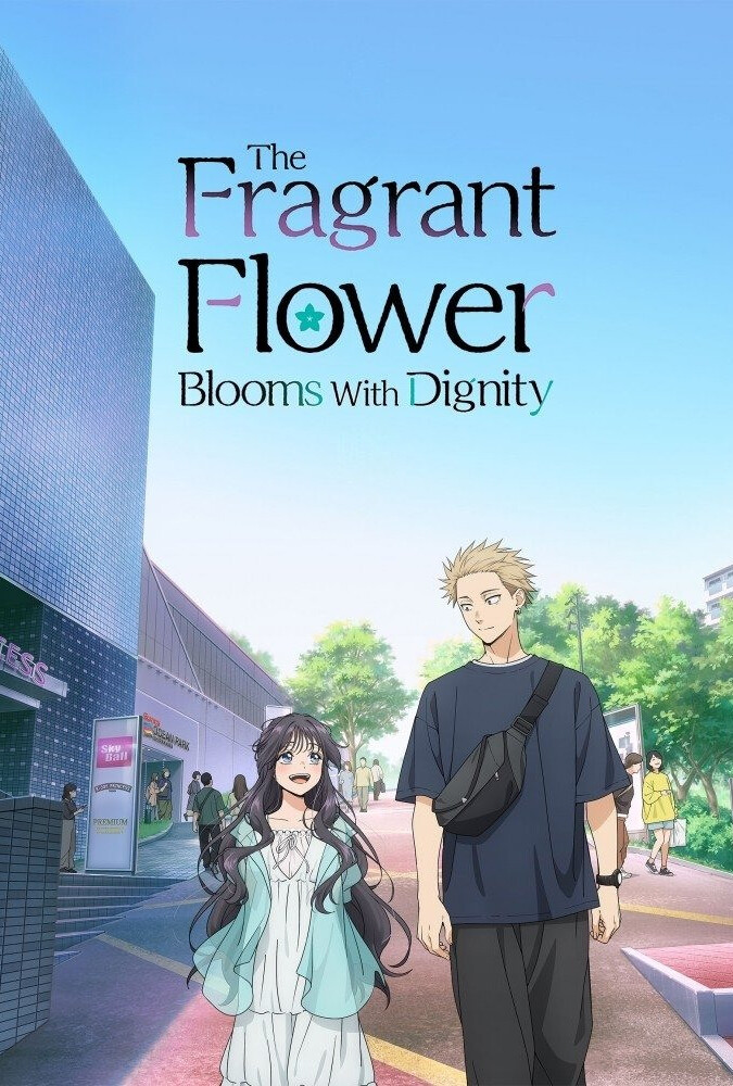 دانلود سریال The Fragrant Flower Blooms with Dignity گل معطر با وقار شکوفا می‌شود