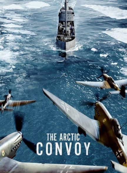 دانلود فیلم The Arctic Convoy کاروان قطب شمال