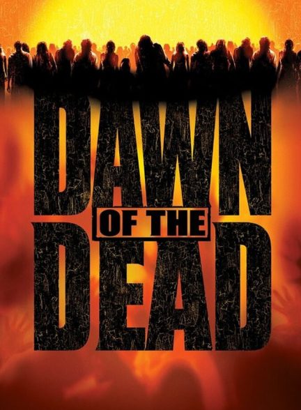 دانلود فیلم Dawn of the Dead طلوع مردگان