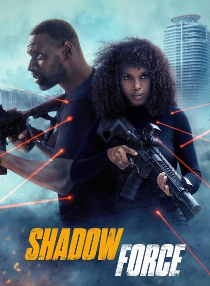 دانلود فیلم Shadow Force شدو فورس