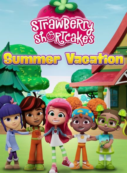دانلود فیلم Strawberry Shortcake’s Summer Vacation دختر توت فرنگی تعطیلات تابستانی