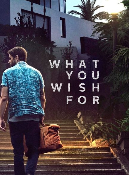 دانلود فیلم What You Wish For آنچه آرزویش را داری