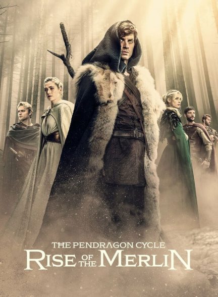 دانلود سریال The Pendragon Cycle: Rise of the Merlin چرخه پندراگون: ظهور مرلین