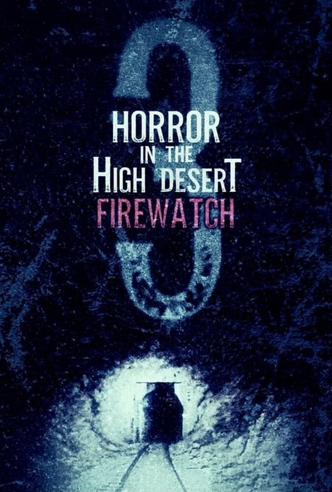 دانلود فیلم Horror in the High Desert 3: Firewatch ترسناک در صحرای بلند 3:  آتش نشانی