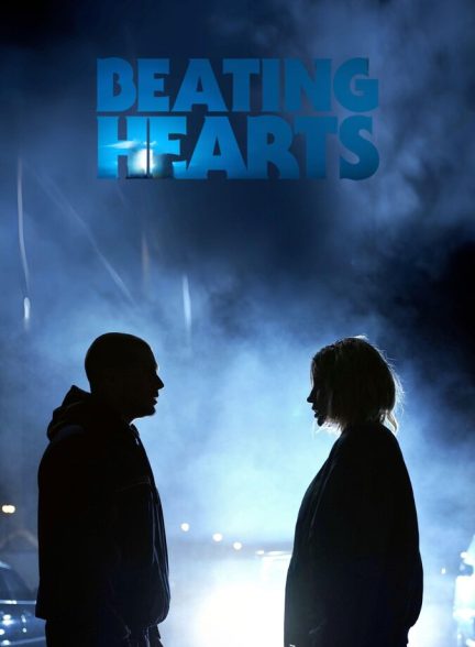 دانلود فیلم Beating Hearts قلب‌های تپنده