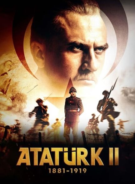 دانلود فیلم Atatürk II 1881 – 1919 Part 2 آتاتورک 2 1881 – 1919 پارت 2