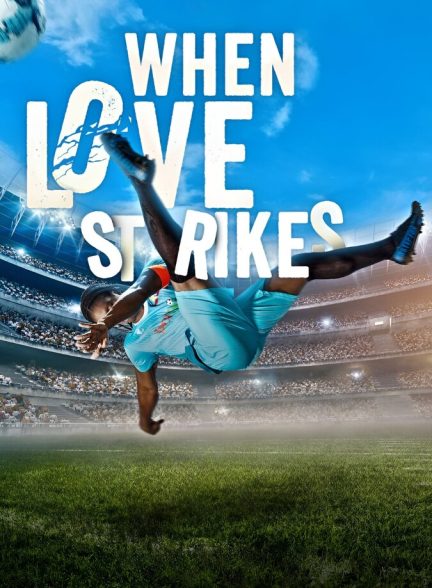 دانلود فیلم When Love Strikes وقتی عشق از راه می‌رسد