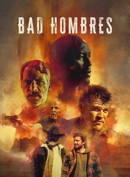 دانلود فیلم Bad Hombres هامبرهای بد