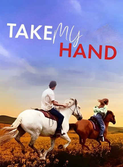 دانلود فیلم Take My Hand دست مرا بگیر