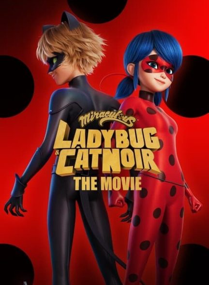 دانلود فیلم Ladybug & Cat Noir: Awakening دختر کفشدوزکی و پسر گربه‌ای: بیداری