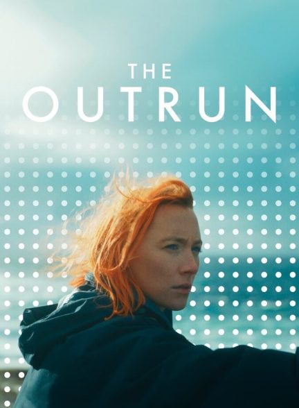 دانلود فیلم The Outrun فرار از سرنوشت