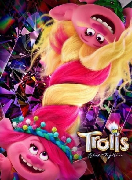 دانلود فیلم Trolls Band Together ترول ها ۳