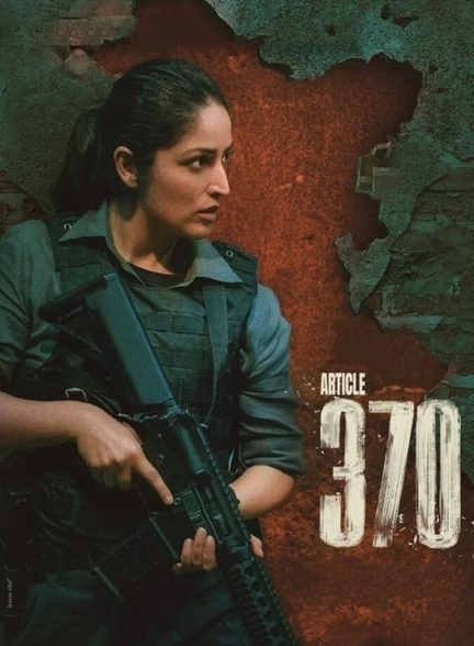 دانلود فیلم Article 370 ماده 370