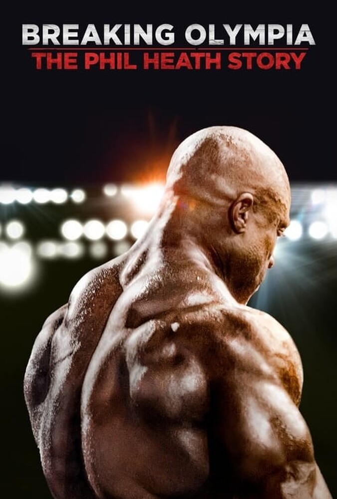 دانلود فیلم Breaking Olympia: The Phil Heath Story داستان فیل هیث