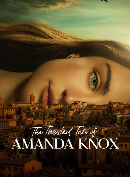 دانلود سریال The Twisted Tale of Amanda Knox داستان پیچیده آماندا ناکس